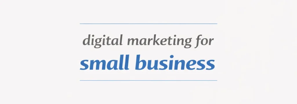 digital marketing for small business